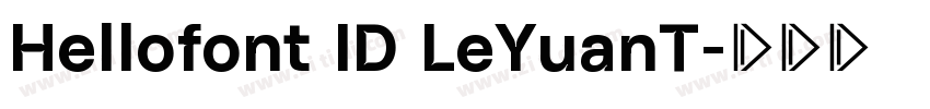 Hellofont ID LeYuanT字体转换